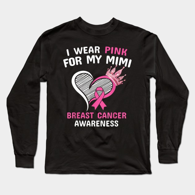 I Wear Pink For My Mimi Heart Ribbon Cancer Awareness Long Sleeve T-Shirt by SuperMama1650